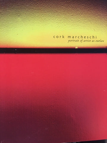 Cork Marcheschi Portrait of Artist as Outlaw Book