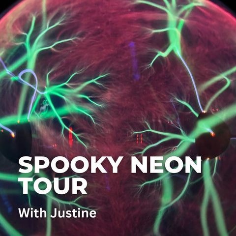 Spooky Neon Tour with Justine 10/29 6pm