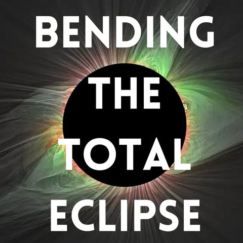 Bending the Total Eclipse 3/10