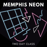 "Memphis" Neon Two Day Class 3/15-3/16