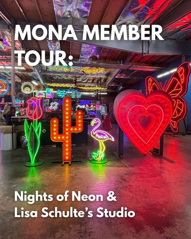 MONA Member Tour: Nights of Neon & Lisa Schulte’s Studio 10/6