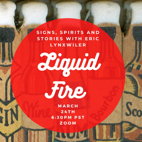 Liquid Fire- Signs, Spirits, and Stories with Eric Lynxwiler - On Demand Link