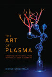 Art of Plasma by Wayne Strattman